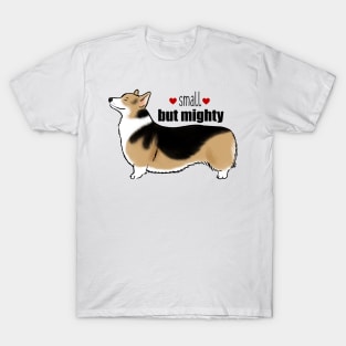 Tricolor Corgi, Small but Mighty T-Shirt